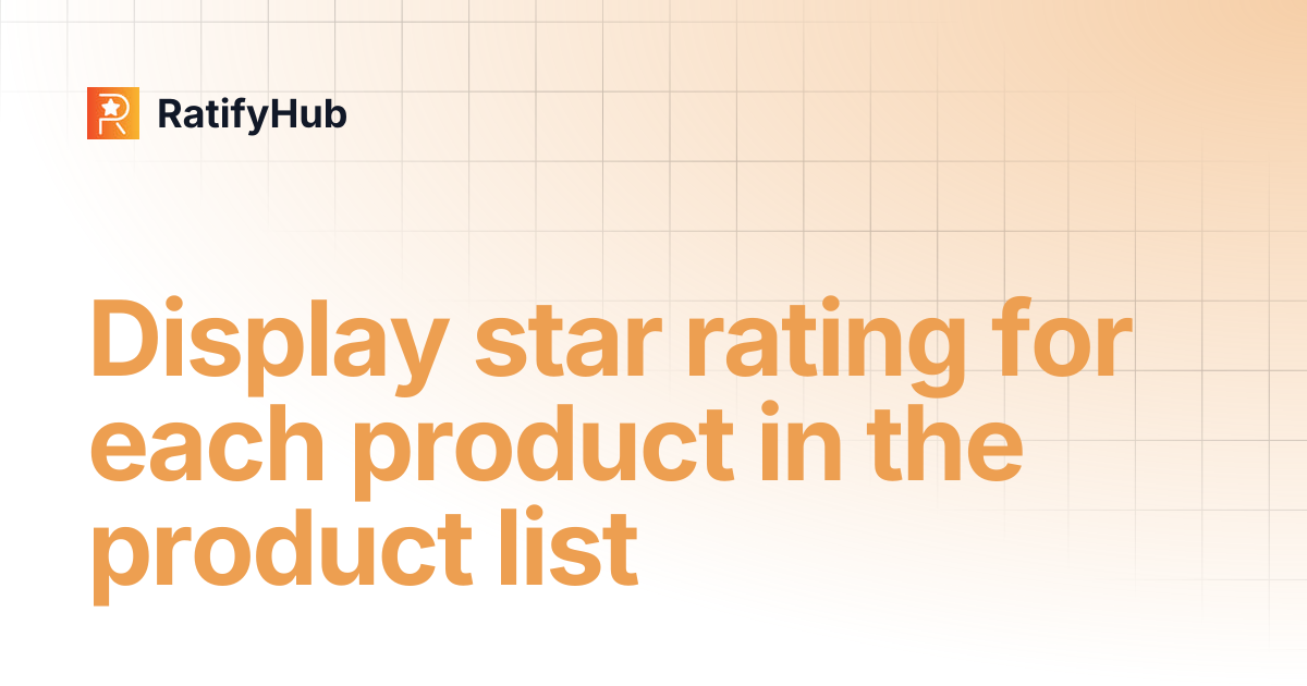 Display star rating for each product in the product list | RatifyHub